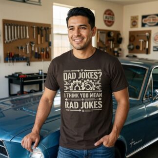 Dad Jokes? I Think You Mean Rad Jokes T-Shirt