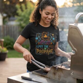 I Put The Pro In Propane T-Shirt lifestyle photo