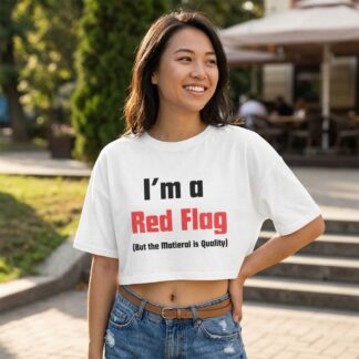I'm a Red Flag crop tee funny text