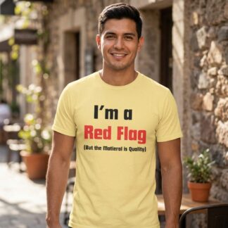 I'm a Red Flag funny text t-shirt