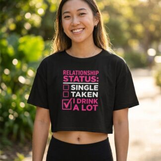 Relationship Status Drink A Lot Crop Tee