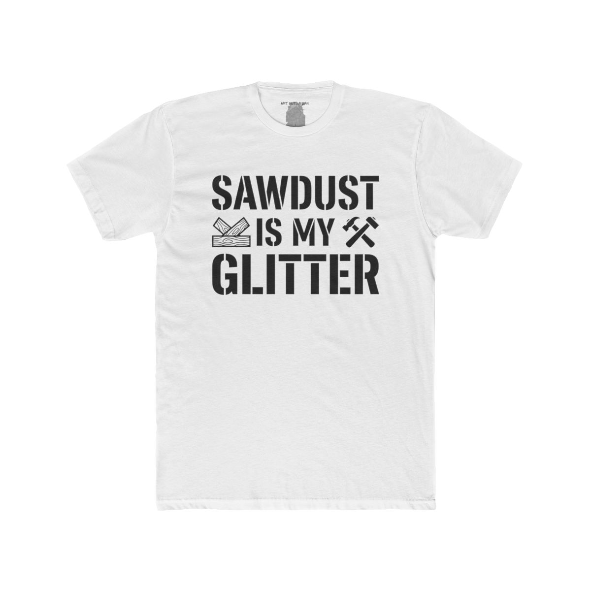 Sawdust Is My Glitter - back view