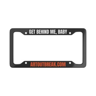 Get Behind Me Baby License Plate Frame | Funny Adult Humor Car Accessory