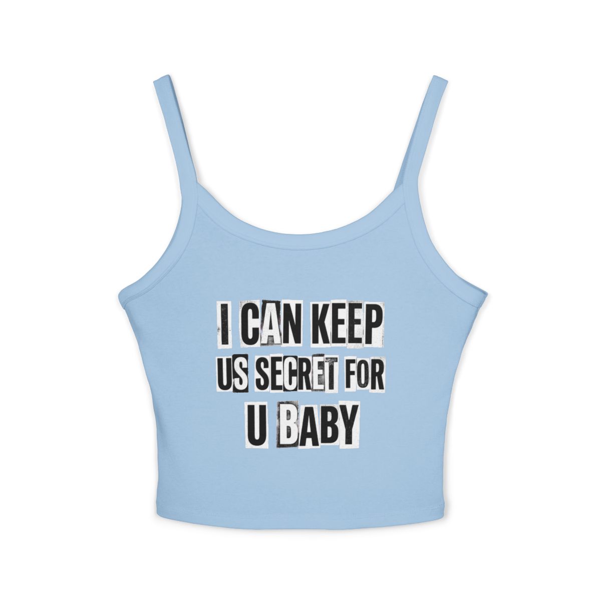 I Can Keep Us Secret For U Baby Spaghetti Strap - back view
