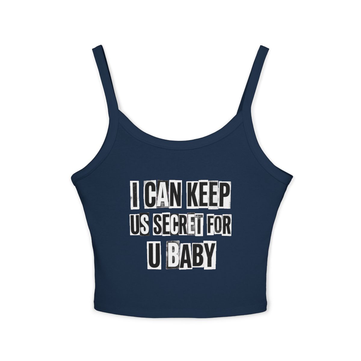 I Can Keep Us Secret For U Baby Spaghetti Strap - model view