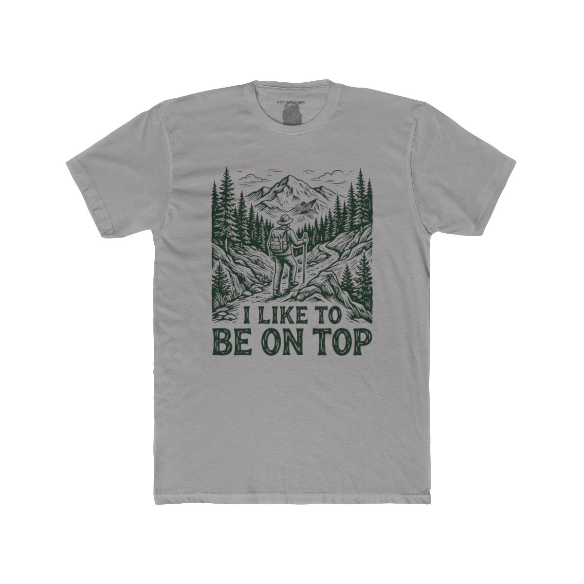 I Like to Be on Top Hiker Tee | Mountain Trail Backpacking Shirt - Image 9
