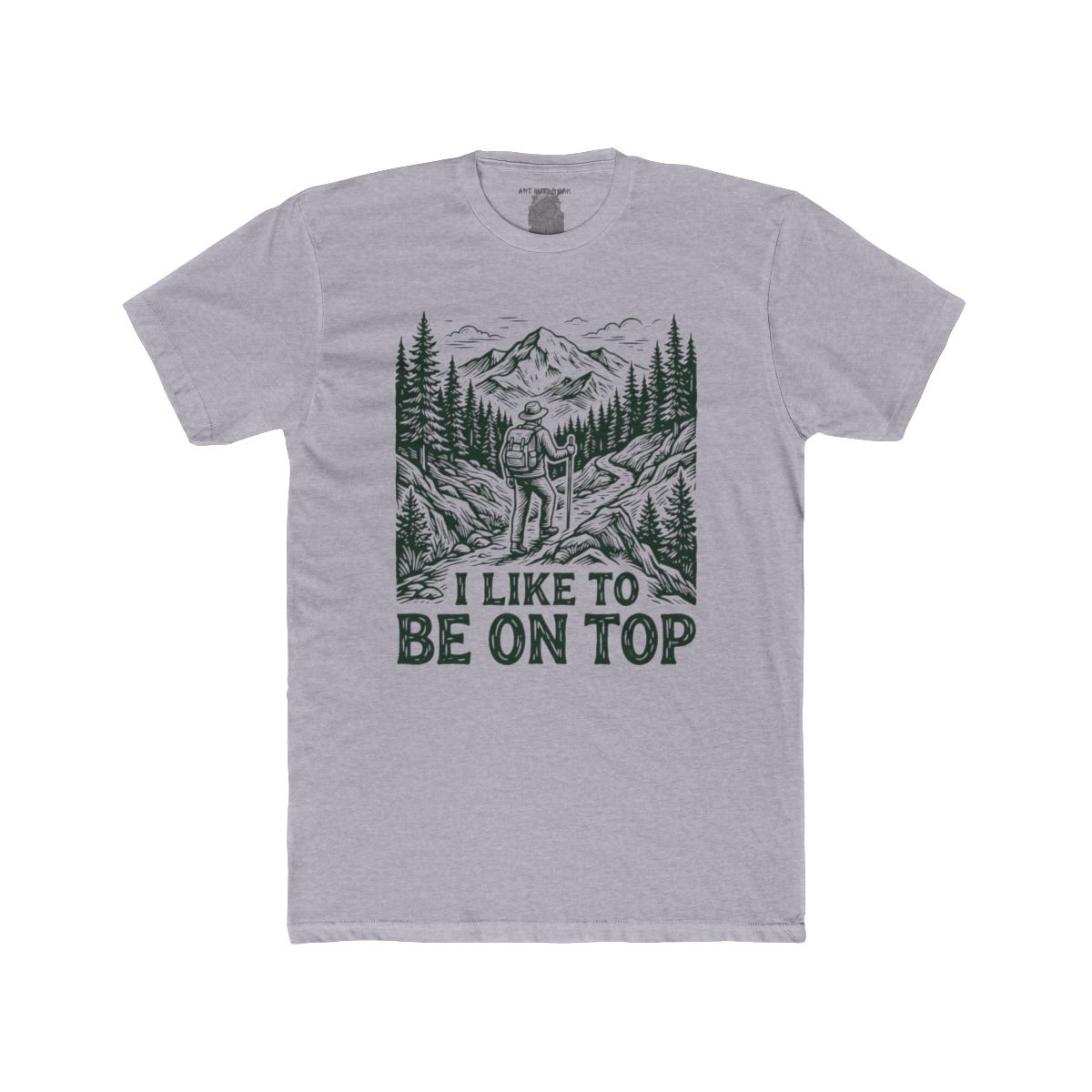 I Like to Be on Top Hiker Tee | Mountain Trail Backpacking Shirt - Image 2