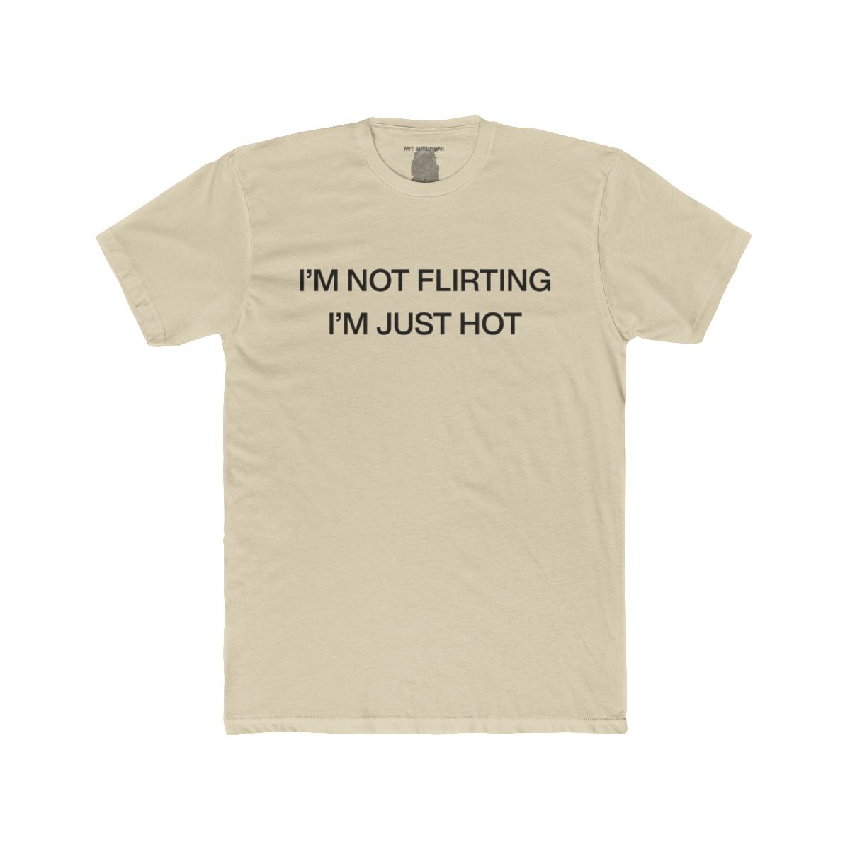 I'm Not Flirting I'm Just Hot - model view