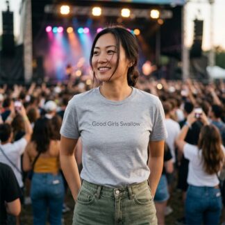 "Good Girls Swallow" T-Shirt lifestyle photo