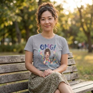 OMG I Forgot To Have Kids T-Shirt lifestyle photo