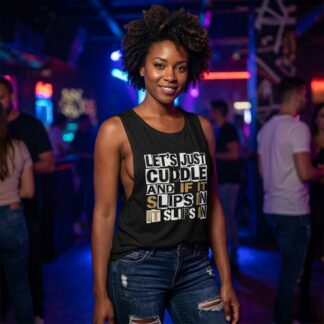 Let's Just Cuddle and If It Slips In It Slips In Women's Flowy Scoop Tank lifestyle photo