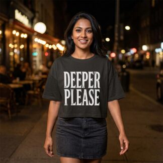 Deeper Please crop tee lifestyle photo