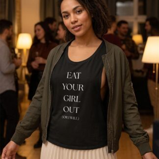Eat Your Girl Out (Or I Will) Flowy Scoop Tank Top lifestyle photo