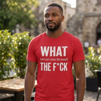 What The F*ck T-Shirt lifestyle photo
