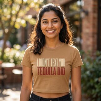 I Didn't Text You Tequila Did crop tee lifestyle photo