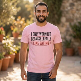 I Only Workout Because I Really Like Eating T-Shirt lifestyle photo