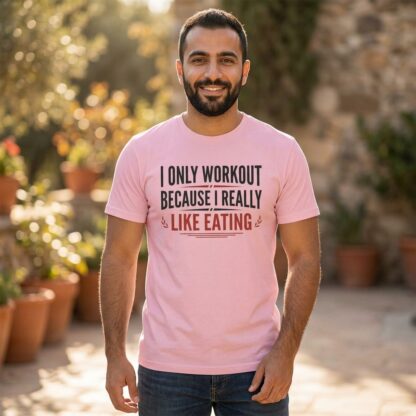 I Only Workout Because I Really Like Eating