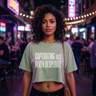 Captivating But Never Desperate Crop Tee lifestyle photo