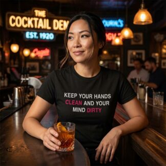 Keep Your Hands Clean And Your Mind Dirty Tee lifestyle photo