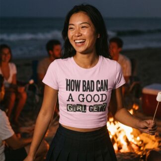 How Bad Can A Good Girl Get? Tee lifestyle photo