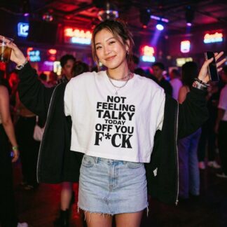 Not Feeling Talky Today Off You F*ck Crop Tee lifestyle photo