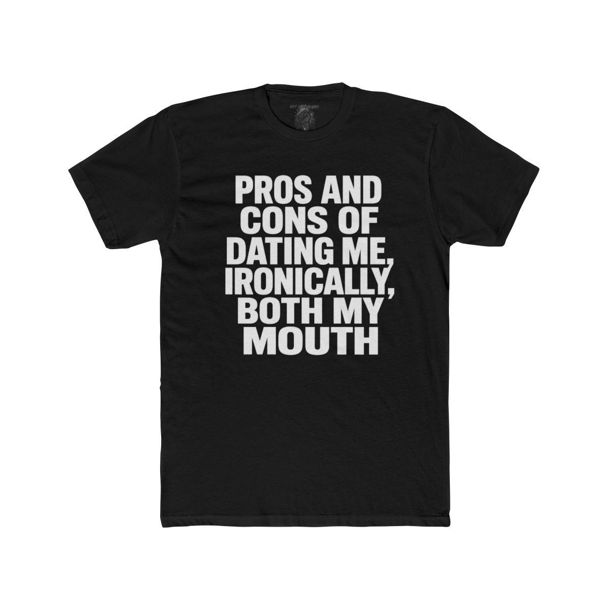 Pros and Cons of Dating Me Ironically Both My Mouth - detail view