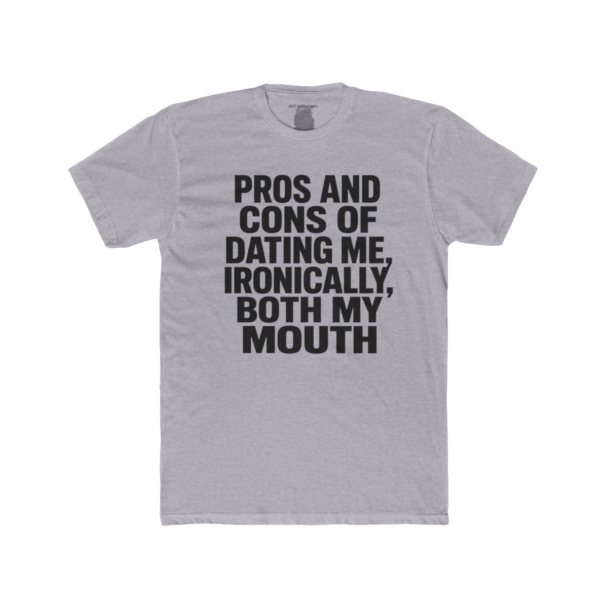 Pros and Cons of Dating Me Ironically Both My Mouth - back view