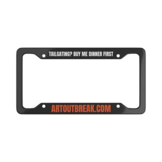 Tailgating? Buy Me Dinner First License Plate Frame | Funny Tailgate Car Accessory