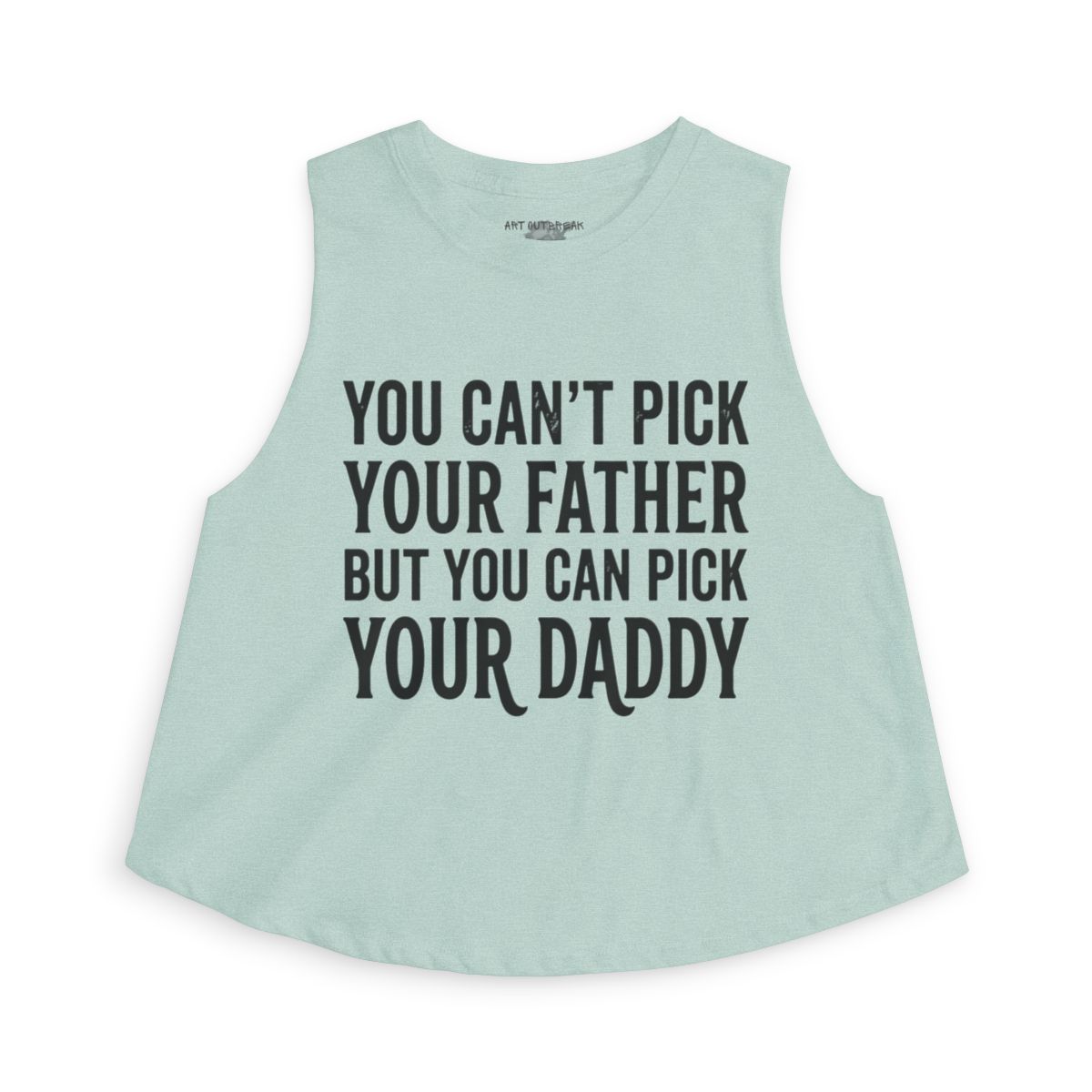 You Can't Pick Your Father But You Can Pick Your Daddy Sleeveless - model view