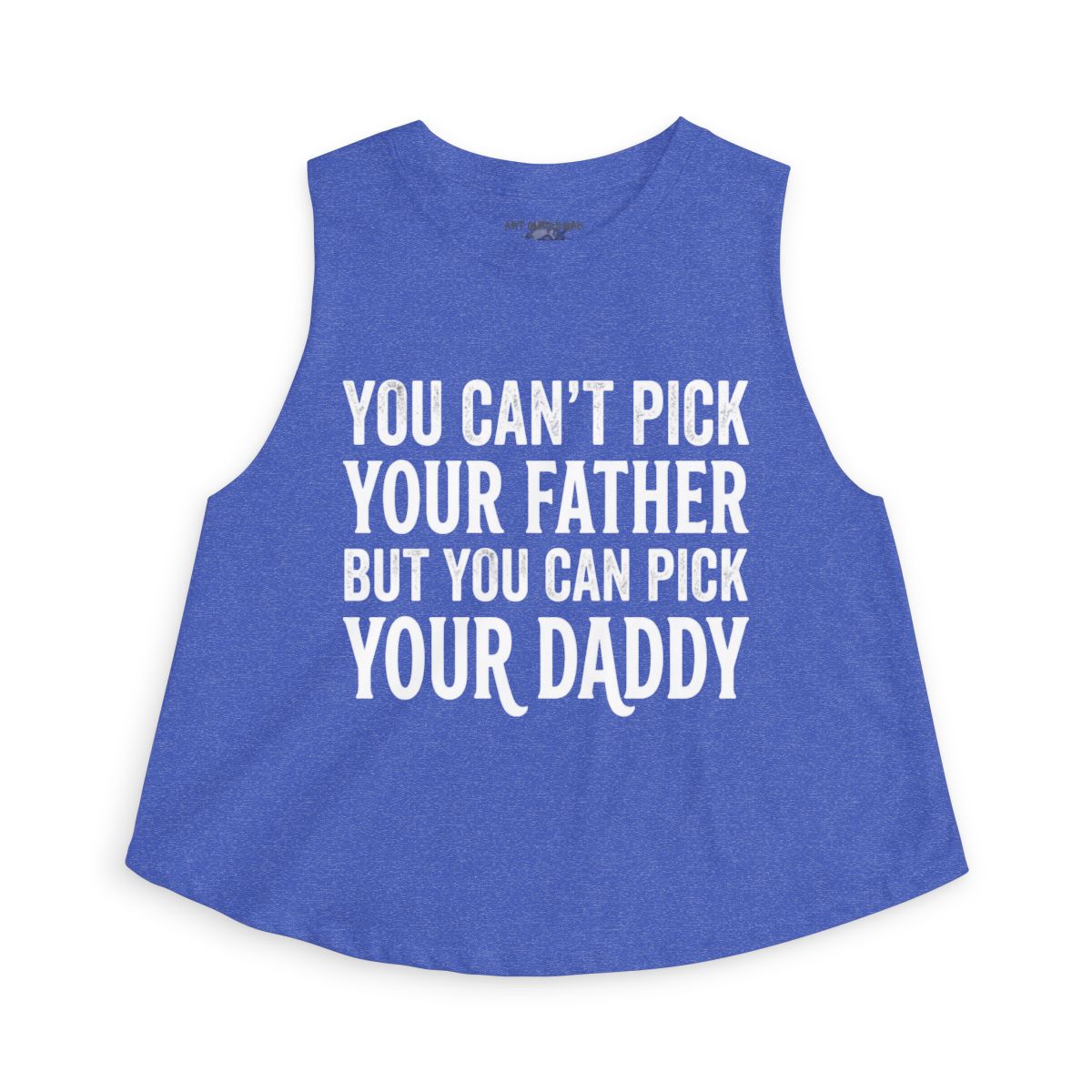 You Can't Pick Your Father But You Can Pick Your Daddy Sleeveless - view 6