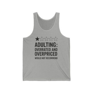 Adulting: Overrated and Overpriced tank | Funny Quote Tank Top