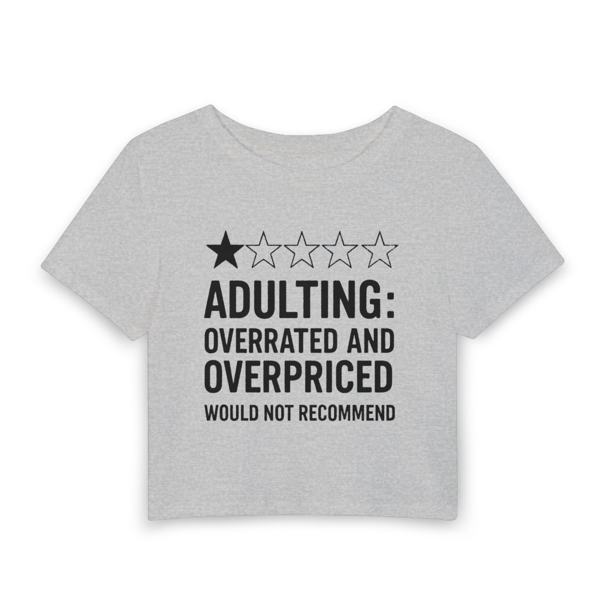 Adulting Overrated And Overpriced Would Not Recommend Tee | Women’s Baby Tee