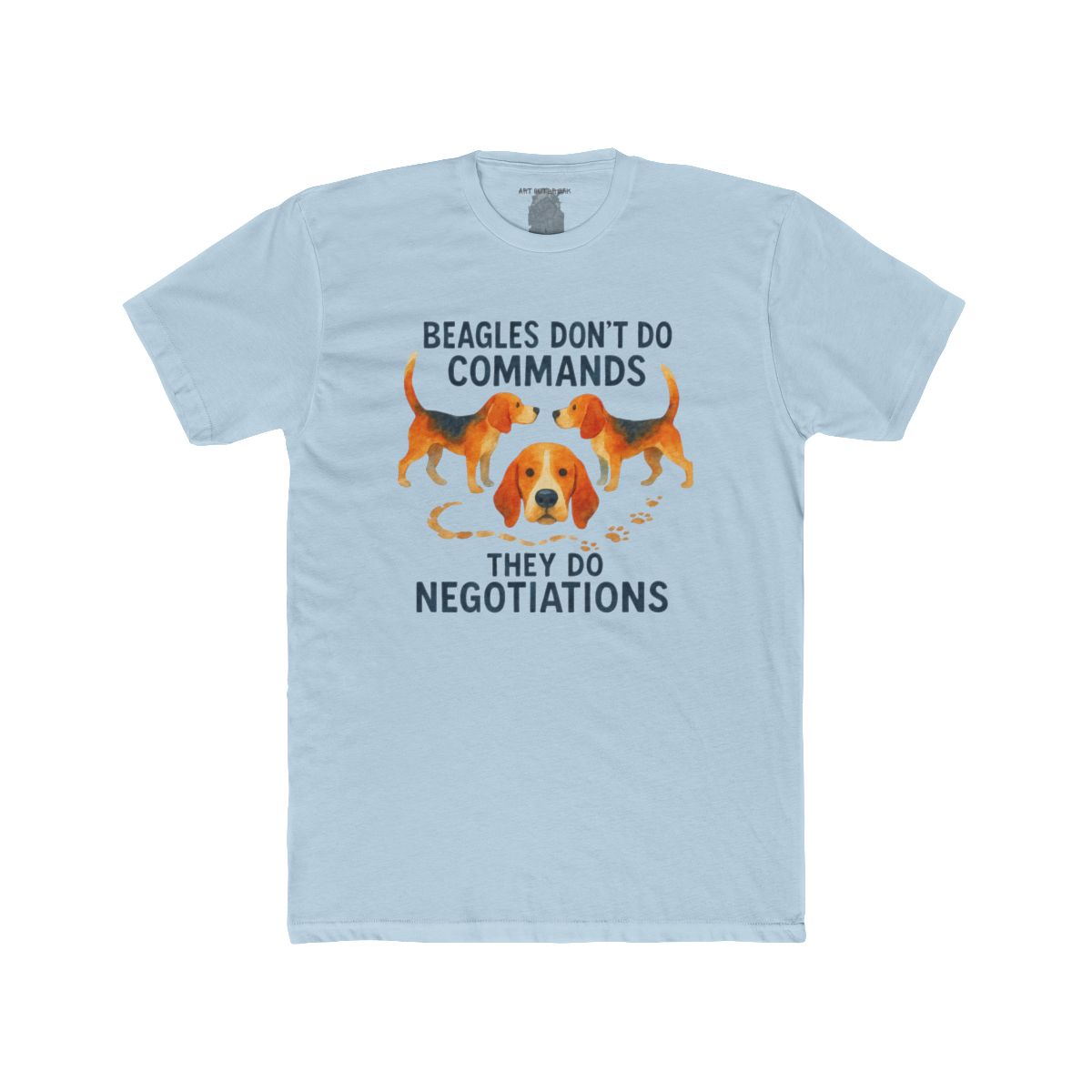 Beagles Don't Do Commands They Do Negotiations T-Shirt | Beagle Dog Tee - Image 7