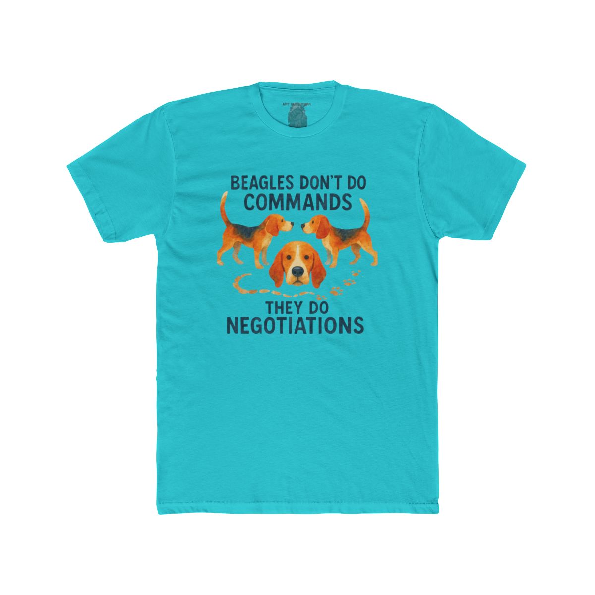 Beagles Don't Do Commands They Do Negotiations T-Shirt | Beagle Dog Tee - Image 10