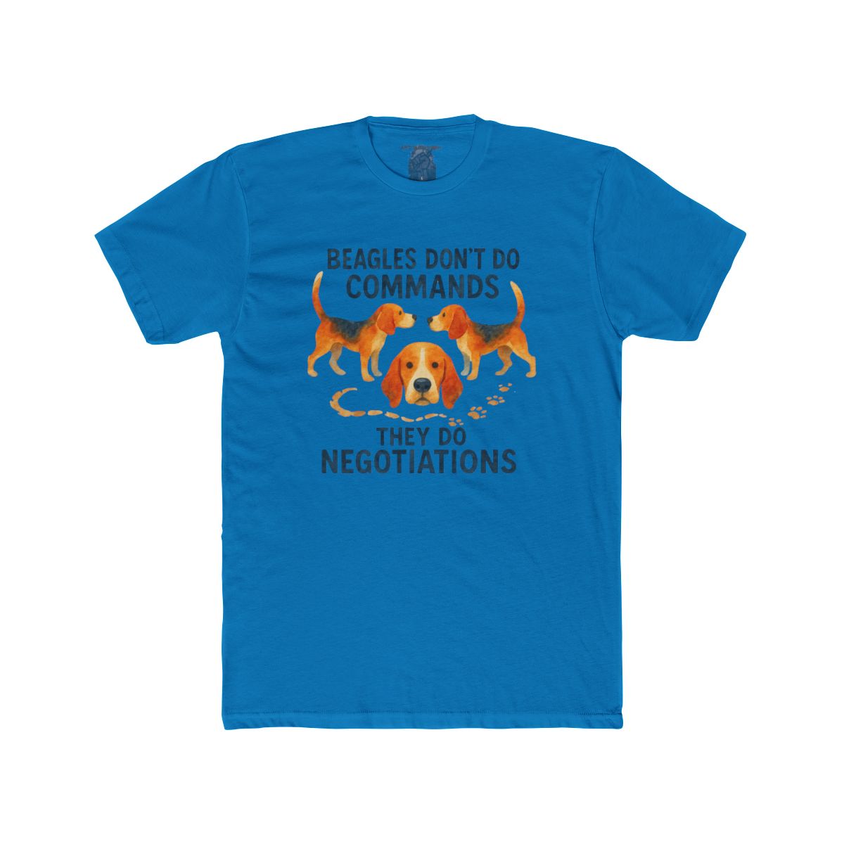 Beagles Don't Do Commands They Do Negotiations T-Shirt | Beagle Dog Tee - Image 11