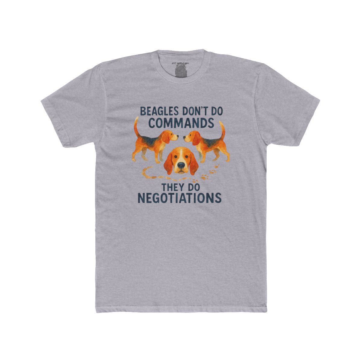 Beagles Don't Do Commands They Do Negotiations T-Shirt | Beagle Dog Tee - Image 2