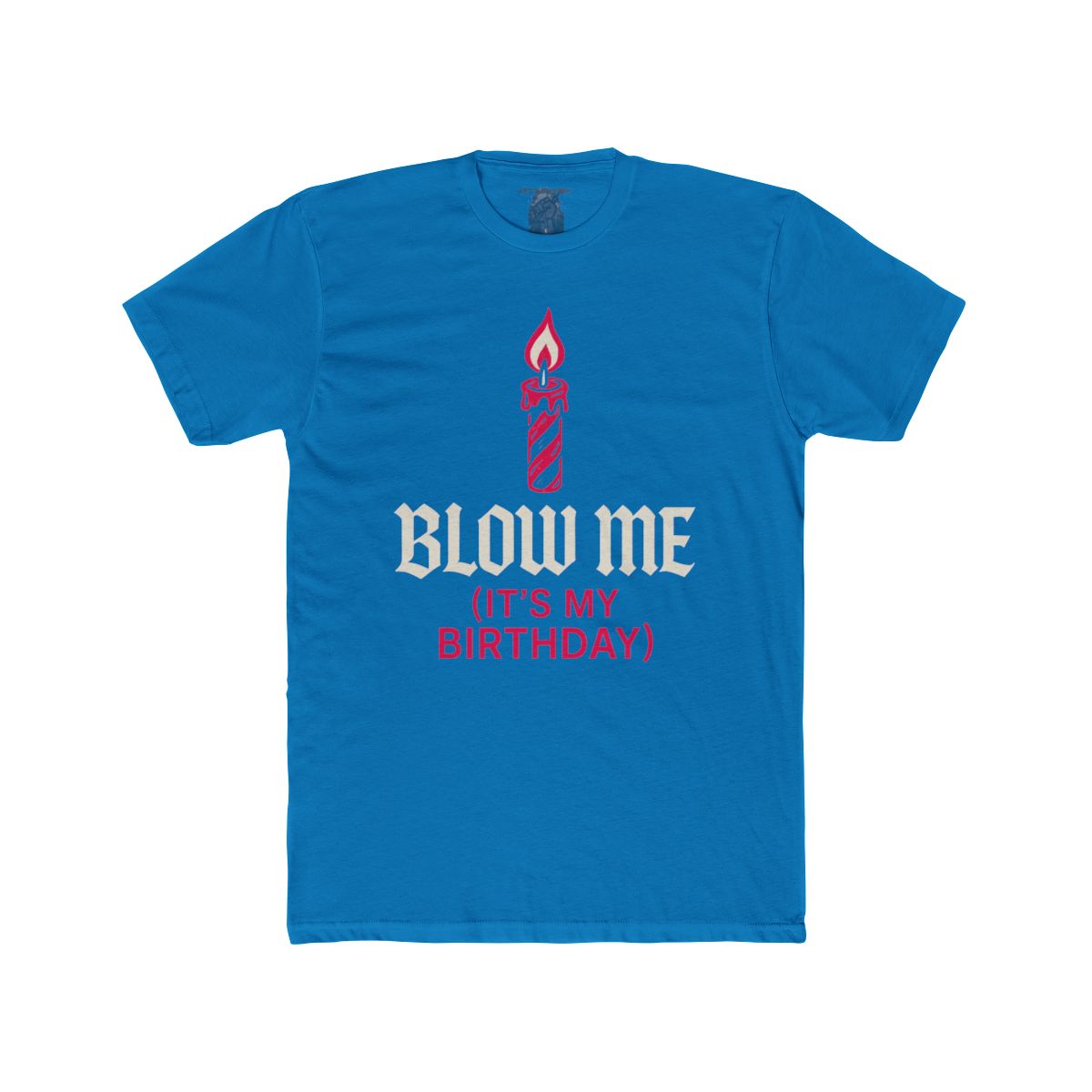 Blow Me (It's My Birthday) Shirt | Tee & Tank Styles - Image 16