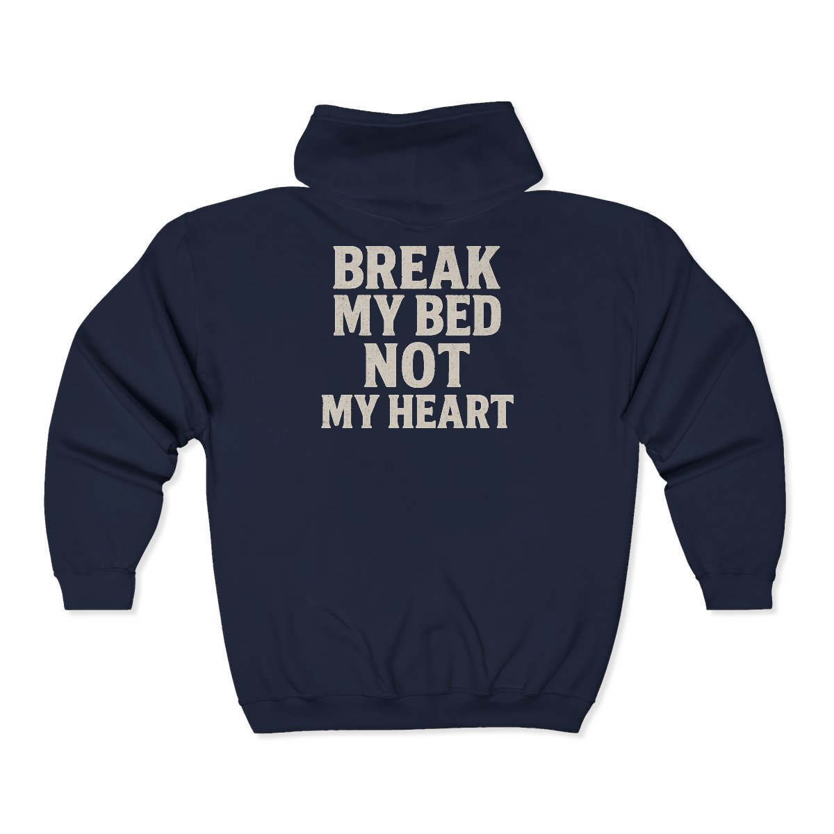 Break My Bed Not My Heart Hoodie | Zip-Up Sweatshirt - Image 4