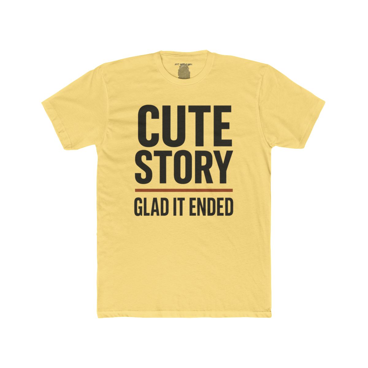 Cute Story Glad It Ended T-Shirt | Graphic Tee, Sarcastic Quote - Image 3