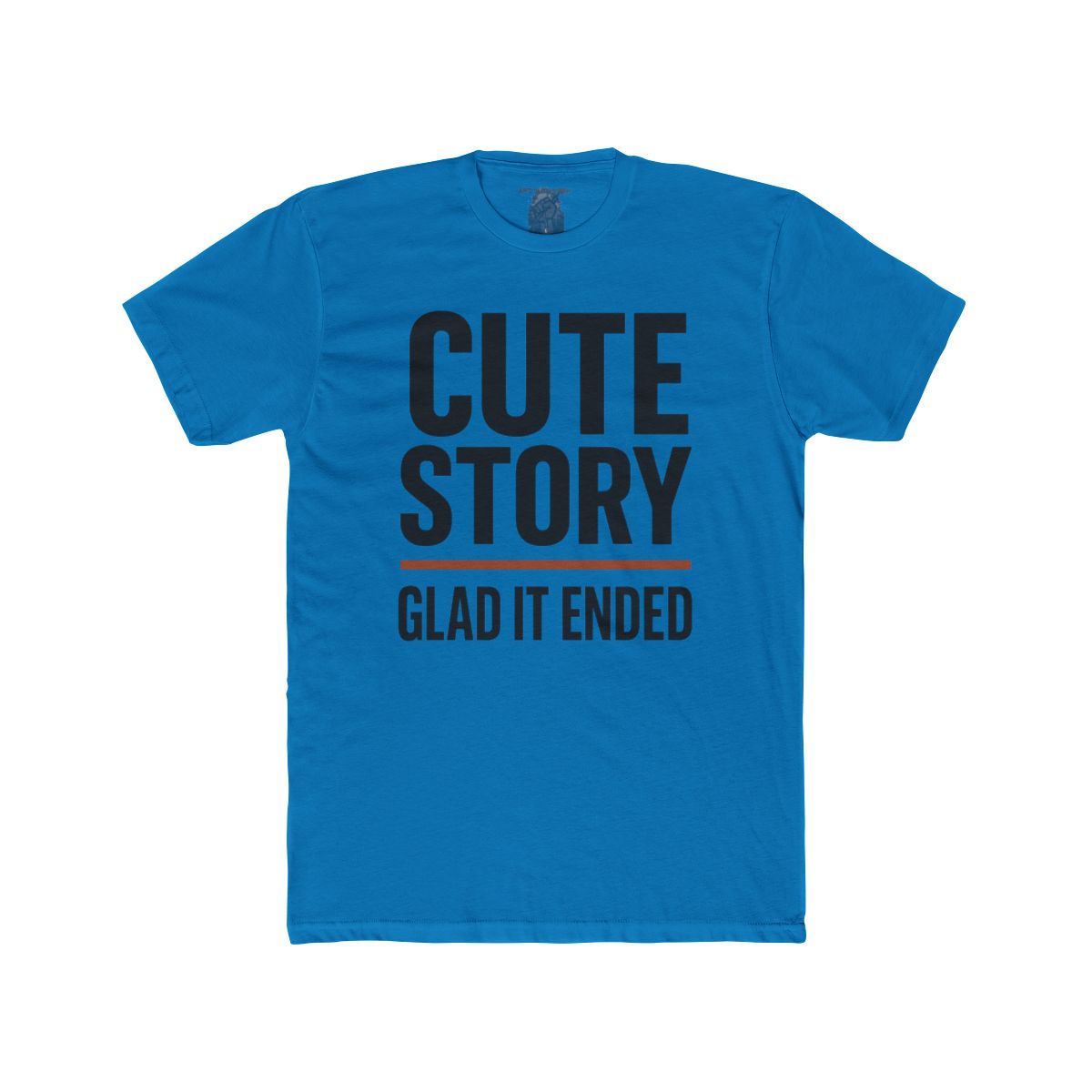 Cute Story Glad It Ended T-Shirt | Graphic Tee, Sarcastic Quote - Image 13