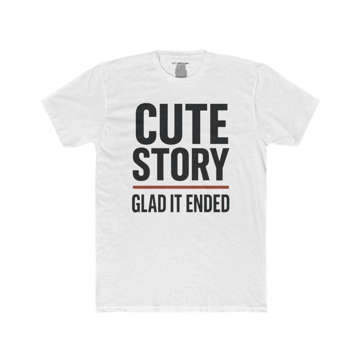 Cute Story Glad It Ended T-Shirt | Graphic Tee, Sarcastic Quote - Image 14