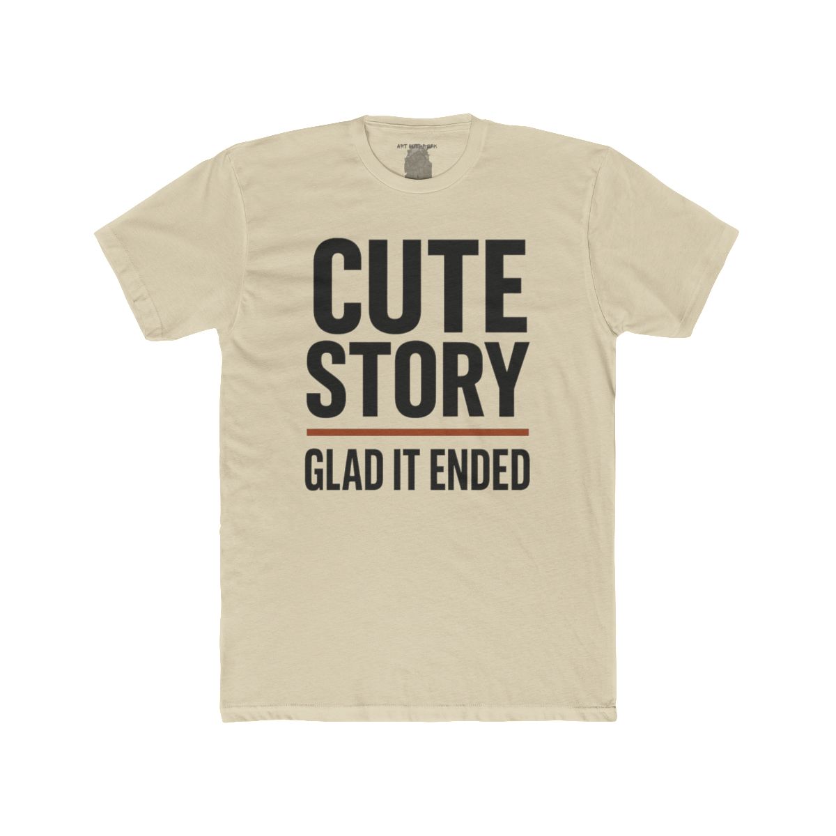 Cute Story Glad It Ended T-Shirt | Graphic Tee, Sarcastic Quote - Image 4