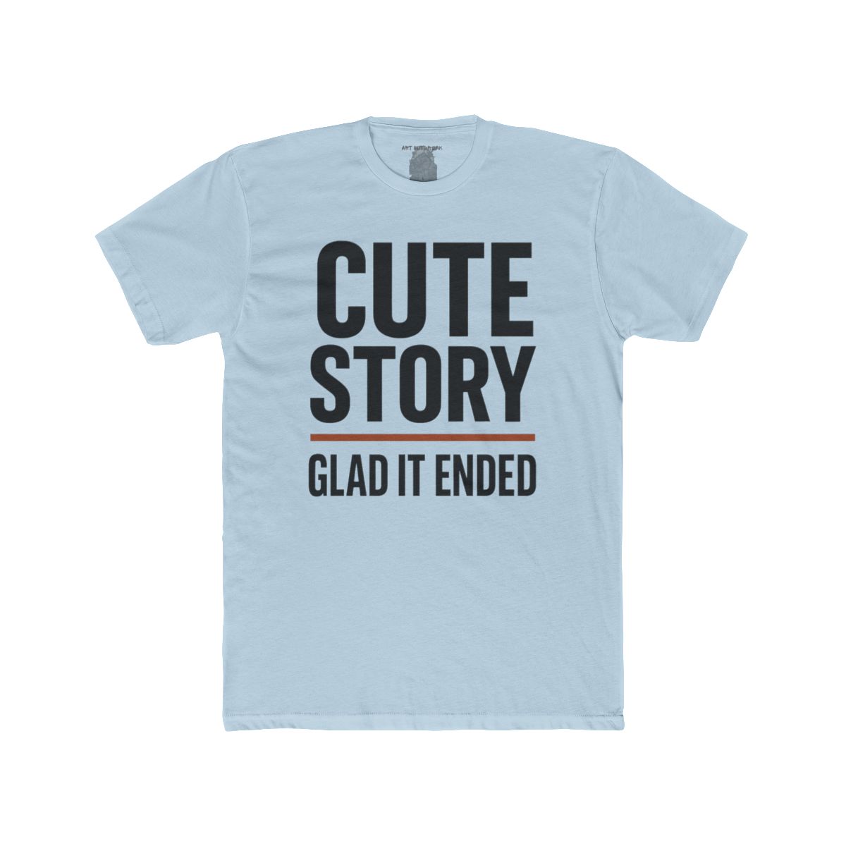 Cute Story Glad It Ended T-Shirt | Graphic Tee, Sarcastic Quote - Image 8