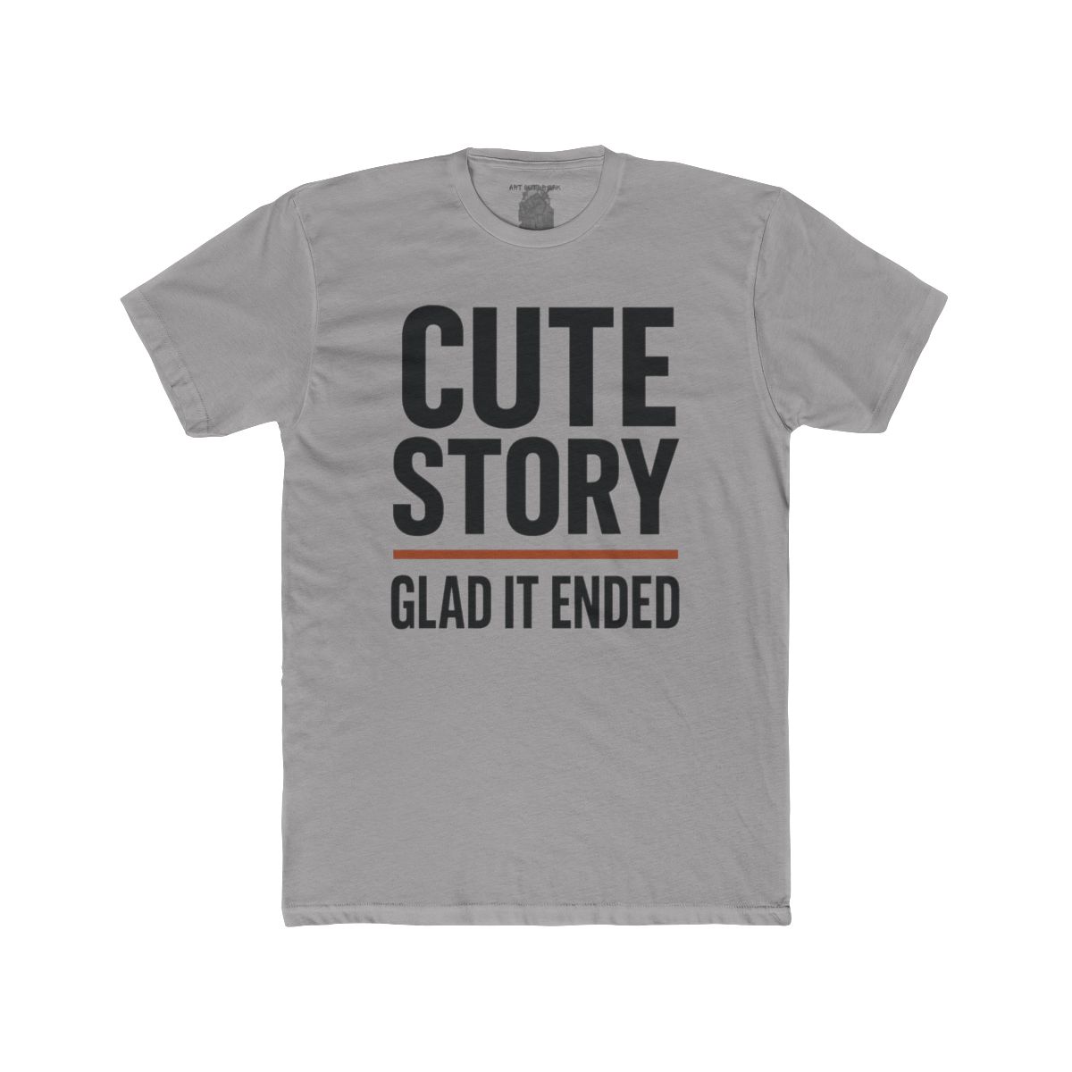 Cute Story Glad It Ended T-Shirt | Graphic Tee, Sarcastic Quote - Image 9