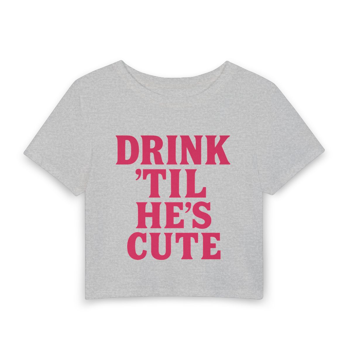 Drink 'Til He's Cute Baby Tee | Funny Slogan Crop Top, Bachelorette Party Shirt - Image 2