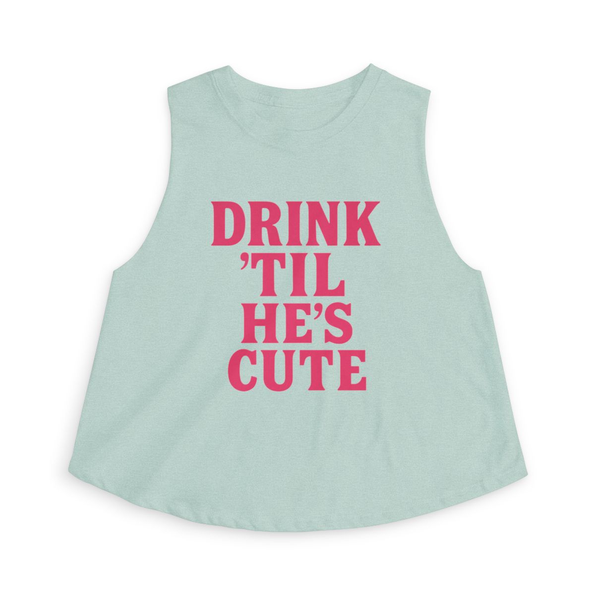 Drink 'Til He's Cute Sleeveless Crop Top | Funny Slogan Tank, Bachelorette Party Shirt - Image 4