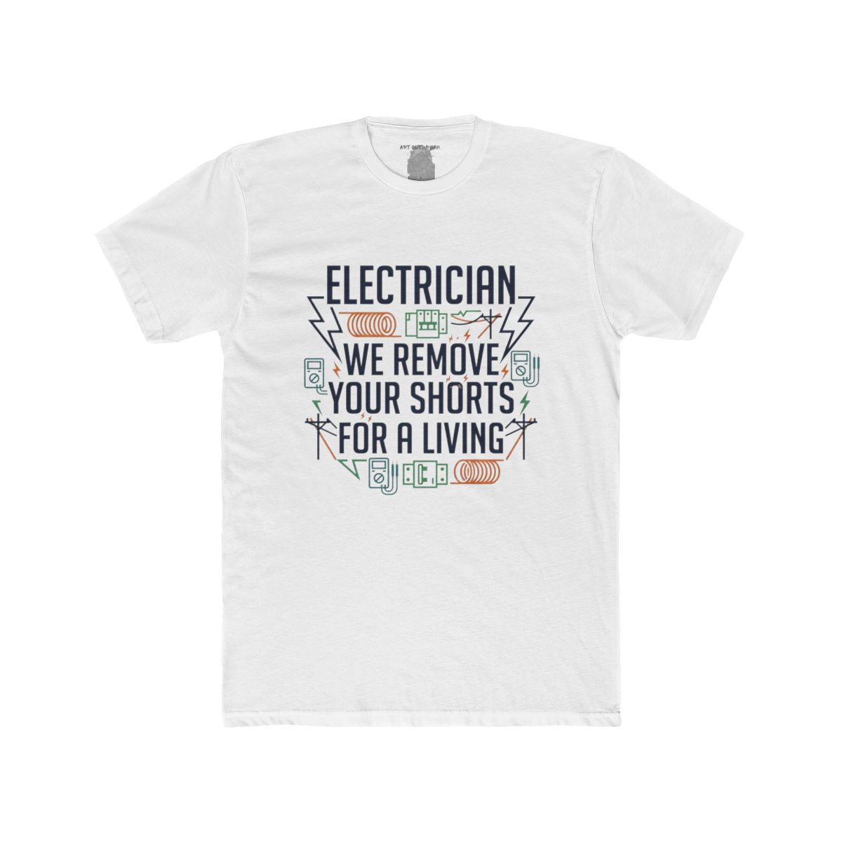 Electrician We Remove Your Shorts Tee | Electrical Tools, Funny Tradesman Shirt - Image 9
