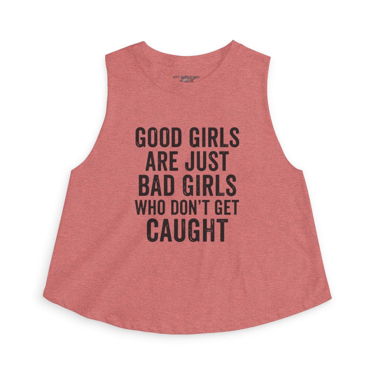 Good Girls Are Just Bad Girls Who Don't Get Caught sleeveless Crop Top | Slogan Tank - Image 4