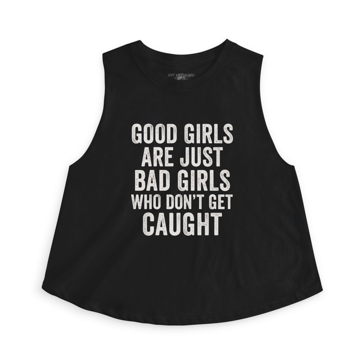 Good Girls Are Just Bad Girls Who Don't Get Caught sleeveless Crop Top | Slogan Tank - Image 6