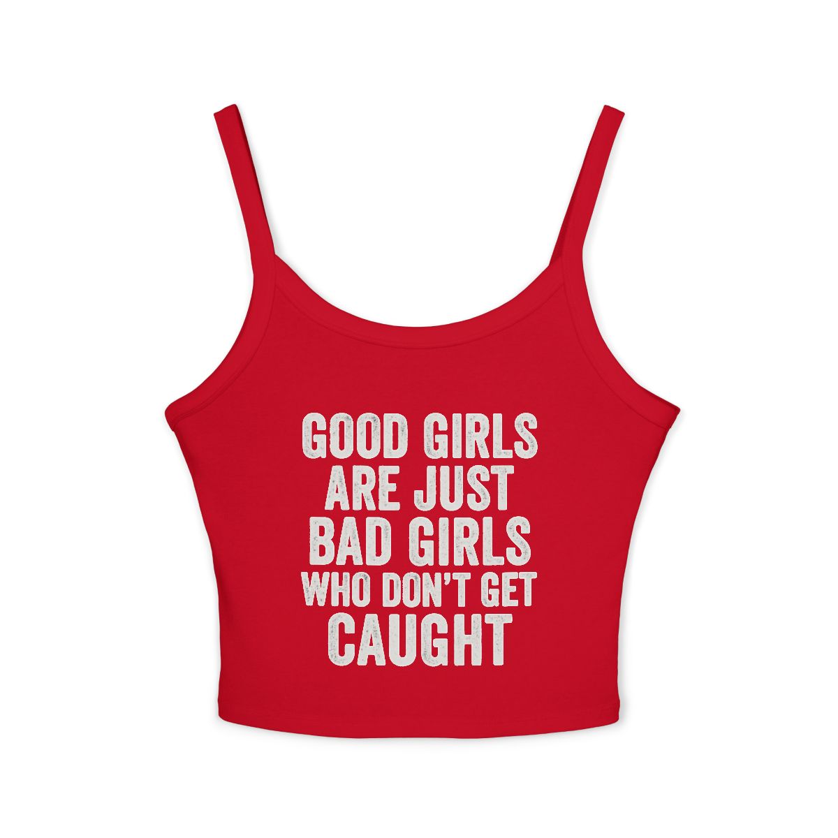 Good Girls Are Just Bad Girls Who Don't Get Caught Tank Top | Women's Spaghetti Strap - Image 6